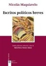 Niccolò Machiavelli - Escritos políticos breves