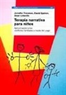 David Epston, Jennifer Freeman, Dean Lobovits - Terapia narrativa para niños : aproximación a los conflictos familiares a través del juego