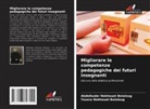 Abdelkader Nekhouet Belaleug, Yousra Nekhouet Belaleug - Migliorare le competenze pedagogiche dei futuri insegnanti