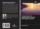 Patrick Okoth - Comportamento organizzativo: Effetti dell'organizzazione