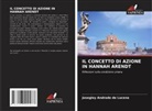 Josegley Andrade de Lucena - IL CONCETTO DI AZIONE IN HANNAH ARENDT
