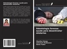 Meetika Pahuja, Ashutosh Wadhawan, Roma Yadav - Odontología forense: ayuda para desentrañar misterios