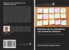 Michel Enrique Gamboa Graus - Dominio de la aritmética con números enteros
