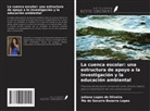 Mª do Socorro Bezerra Lopes, Juliana Lopes de Oliveira - La cuenca escolar: una estructura de apoyo a la investigación y la educación ambiental