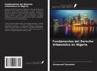 Emmanuel Onyeabor - Fundamentos del Derecho Urbanístico en Nigeria