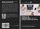 G. Arockia Sahaya Sheela - MANUAL DE LABORATORIO - C++ Y ESTRUCTURAS DE DATOS