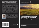 Kajo Stelter - Tipología de los sistemas de cultivo de arroz en el delta del Mekong