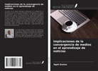Agah Gumus - Implicaciones de la convergencia de medios en el aprendizaje de noticias