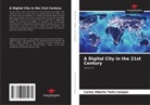 Carlos Alberto Tello Campos - A Digital City in the 21st Century