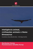 Parameswara Achutha Kurup, Ravikumar Kurup - Inteligência animal, civilizações animais e Homo Dinosaurus
