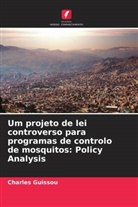 Charles Guissou - Um projeto de lei controverso para programas de controlo de mosquitos: Policy Analysis