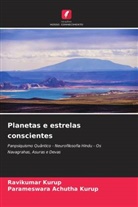 Parameswara Achutha Kurup, Ravikumar Kurup - Planetas e estrelas conscientes