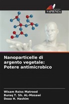 Buraq T. Sh. AL-Mosawi, Doaa H. Hashim, Wisam Roiss Matrood - Nanoparticelle di argento vegetale: Potere antimicrobico