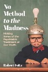 Robert Foltz - No Method to the Madness