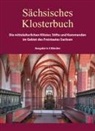 Enno Bünz, Dirk Martin Mütze, Dirk Martin Mütze, Christian Schuffels, Christian Schuffels u a, Alexander Sembdner... - Sächsisches Klosterbuch