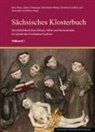 Enno Bünz, Dirk Martin Mütze, Dirk Martin Mütze, Christian Schuffels, Christian Schuffels u a, Alexander Sembdner... - Sächsisches Klosterbuch