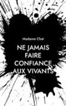 Chat Madame, Therese Cigna - Ne jamais faire confiance aux vivants