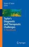 Robert B. Taylor - Taylor's Diagnostic and Therapeutic Challenges