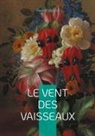 Renée Vivien - Le Vent des vaisseaux