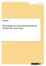 Anonym, Anonymous - Bedeutung der Unternehmensethik am Beispiel The Body Shop