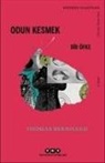 Thomas Bernhard - Odun Kesmek