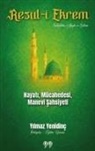 Yilmaz Yenidinc - Resul-i Ekrem Hayati, Mücahedesi, Manevi Sahsiyeti