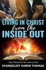 Evangelist Karen Thomas - Living In Christ From The Inside Out