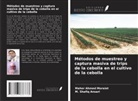 M. Shafiq Ansari, Maher Ahmed Moraiet - Métodos de muestreo y captura masiva de trips de la cebolla en el cultivo de la cebolla