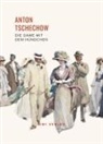 Anton Tschechow - Anton Tschechow: Die Dame mit dem Hündchen. Vollständige Neuausgabe