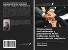 Ahmet Duman, Fatma Tezcan - Orientaciones motivacionales y percepciones de los profesores sobre los estudiantes de magisterio