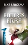 Elke Bergsma - Bitteres Erbe