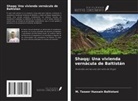 M. Taseer Hussain Baltistani - Shaqq: Una vivienda vernácula de Baltistán