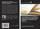 Victor Okechukwu Okonkwo - Prevalencia de la Malaria Placentaria en Partes del Estado de Anambra S/E Nigeria