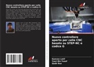 Yusri Bin Yusof, Qadir Bux, Kamran Latif - Nuovo controllore aperto per celle CNC basato su STEP-NC e codice G
