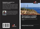 Rodrigo Barbosa de Araújo - Biomimetica e artefatti per ambienti acquatici
