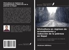 Anukram Adhikary - Silvicultura en régimen de arrendamiento y reducción de la pobreza en Nepal