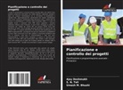 Umesh M. Bhushi, Ajay Deshmukh, S. N. Teli - Pianificazione e controllo dei progetti