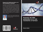 Mawra Gohar - Risposta del DNA plasmidico in E. Coli resistente ai farmaci