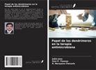 Jobin Jose, R. Narayana Charyulu, Simi P. Thomas - Papel de los dendrímeros en la terapia antimicrobiana