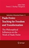 John Dale, Emery J. Hyslop-Margison - Paulo Freire: Teaching for Freedom and Transformation
