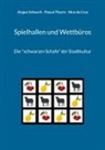 Nico da Cruz, Jürgen Schwark, Pascal Thurm - Spielhallen und Wettbüros