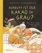 Jutta Treiber, Verena Wugeditsch - Warum ist der Kakao so grau?