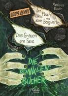 Matthias Bauer, Timo Grubing - Die dunklen Bücher - Doppelband (Grauen am See / Fluch des Bergwerks)