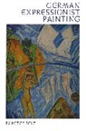 Peter Selz, Selz Peter - German Expressionist Painting