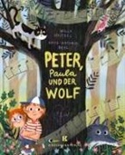 Willi Weitzel, Anne-Kathrin Behl - Peter, Paula und der Wolf