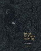 Lena Raubaum, Verena Pavoni - Schlich ein Puma in den Tag