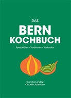 Camilla Landbo, Camilla Landbø, Claudia Salzmann - Das Bern Kochbuch
