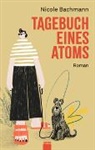 Nicole Bachmann - Tagebuch eines Atoms