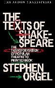 Stephen Orgel, Orgel Stephen - The Texts of Shakespeare The Transformation of Popular Theatre to Printed Book