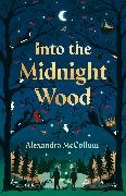 Alexandra McCollum - Into the Midnight Wood